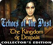 Echoes of the Past The Kingdom of Despair